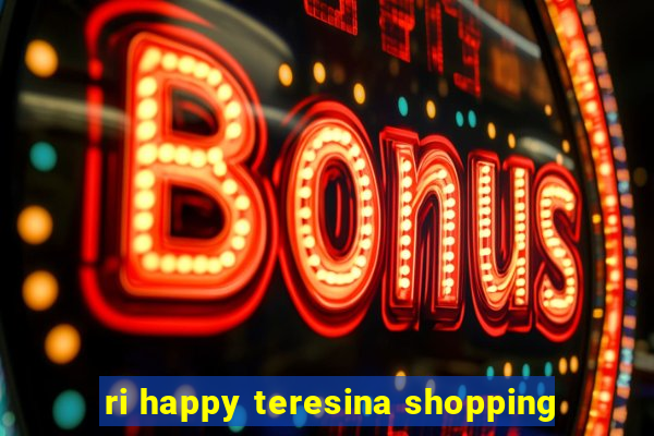 ri happy teresina shopping